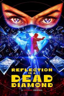  فیلم Reflection in a Dead Diamond 2025