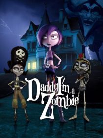  انیمیشن Daddy, I’m a Zombie 2010