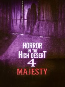  فیلم Horror in the High Desert 4: Majesty 2025