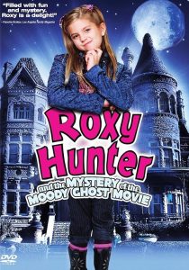  فیلم Roxy Hunter and the Mystery of the Moody Ghost 2007